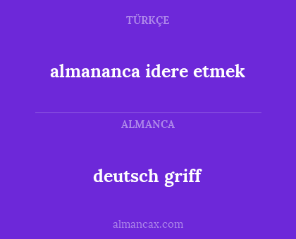 deutsch griff - almananca idere etmek