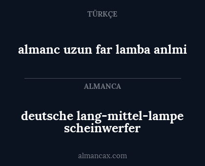 almanc uzun far lamba anlmi - deutsche lang-mittel-lampe scheinwerfer