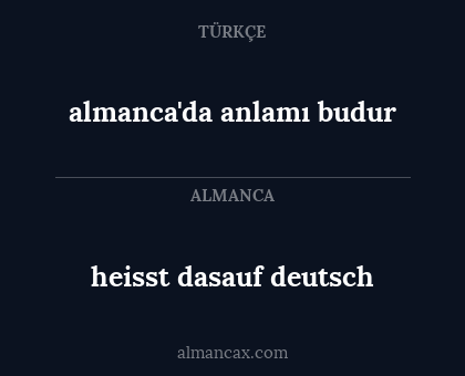 heisst dasauf deutsch - almanca'da anlamı budur