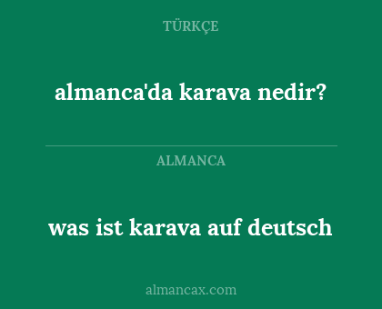 was ist karava auf deutsch - almanca'da karava nedir?