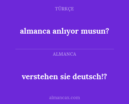 verstehen sie deutsch!? - almanca anlıyor musun?