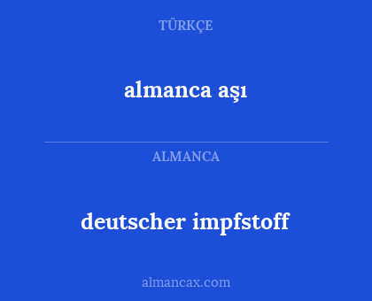 almanca aşı - deutscher impfstoff