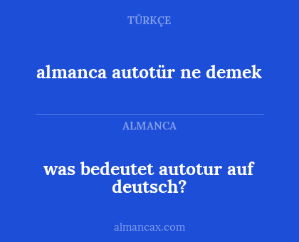 almanca autotür ne demek - was bedeutet autotur auf deutsch?