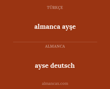almanca ayşe - ayse deutsch