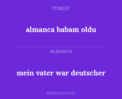 almanca babam oldu - mein vater war deutscher