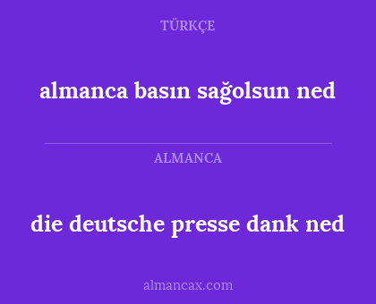 die deutsche presse dank ned - almanca basın sağolsun ned