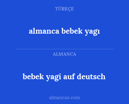 almanca bebek yagı - bebek yagi auf deutsch