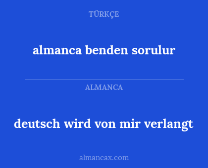 deutsch wird von mir verlangt - almanca benden sorulur
