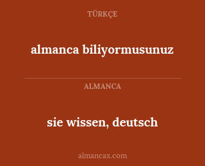 sie wissen, deutsch - almanca biliyormusunuz