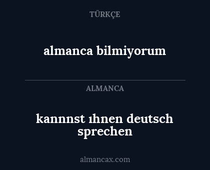 almanca bilmiyorum - kannnst ıhnen deutsch sprechen