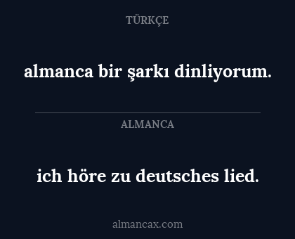almanca bir şarkı dinliyorum. - ich höre zu deutsches lied.