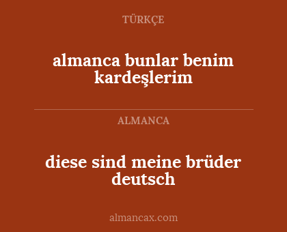 almanca bunlar benim kardeşlerim - diese sind meine brüder deutsch