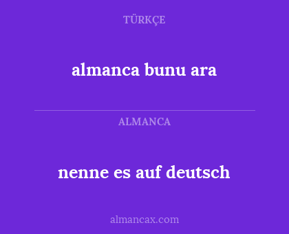 nenne es auf deutsch - almanca bunu ara