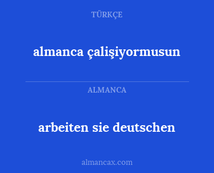 almanca çalişiyormusun - arbeiten sie deutschen