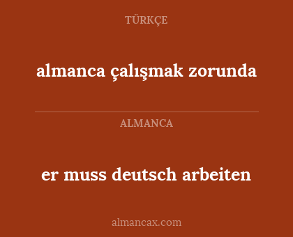 almanca çalışmak zorunda - er muss deutsch arbeiten