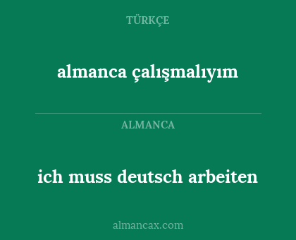 almanca çalışmalıyım - ich muss deutsch arbeiten