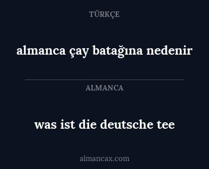almanca çay batağına nedenir - was ist die deutsche tee
