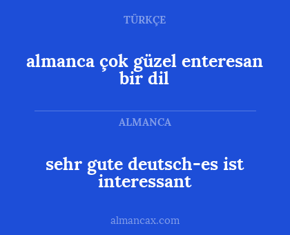 sehr gute deutsch-es ist interessant - almanca çok güzel enteresan bir dil