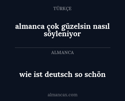 almanca çok güzelsin nasıl söyleniyor - wie ist deutsch so schön