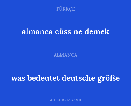 almanca cüss ne demek - was bedeutet deutsche größe