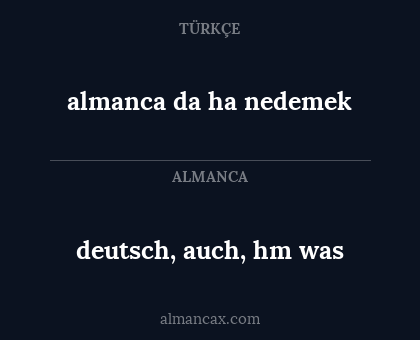 almanca da ha nedemek - deutsch, auch, hm was