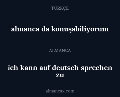almanca da konuşabiliyorum - ich kann auf deutsch sprechen zu