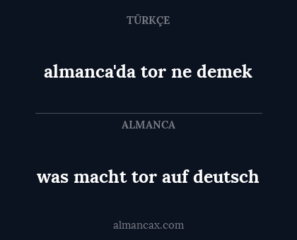 almanca'da tor ne demek - was macht tor auf deutsch
