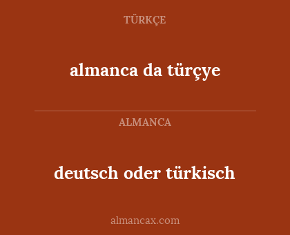 deutsch oder türkisch - almanca da türçye