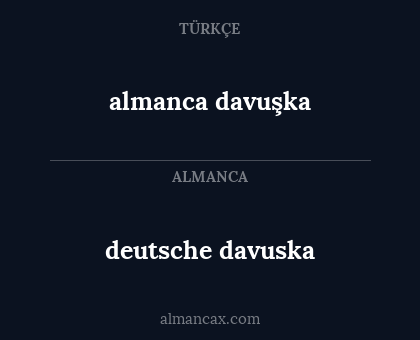 deutsche davuska - almanca davuşka