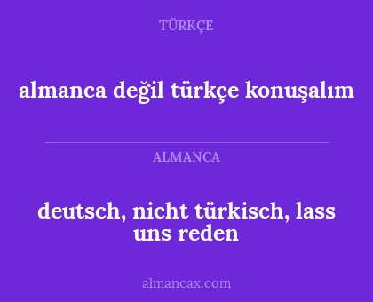 almanca değil türkçe konuşalım - deutsch, nicht türkisch, lass uns reden