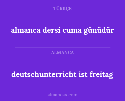 deutschunterricht ist freitag - almanca dersi cuma günüdür