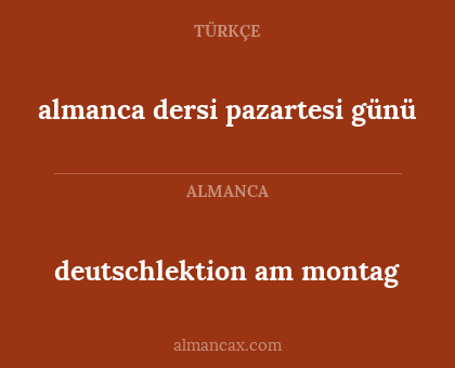 almanca dersi pazartesi günü - deutschlektion am montag