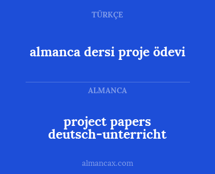 almanca dersi proje ödevi - project papers deutsch-unterricht