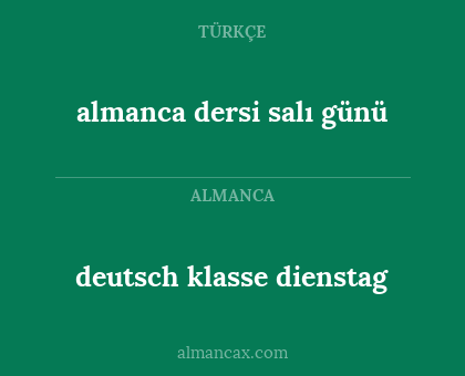 deutsch klasse dienstag - almanca dersi salı günü