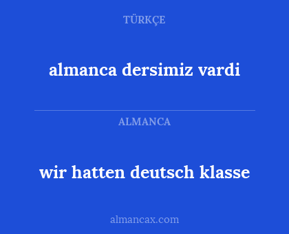 wir hatten deutsch klasse - almanca dersimiz vardi