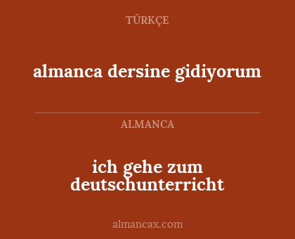 ich gehe zum deutschunterricht - almanca dersine gidiyorum