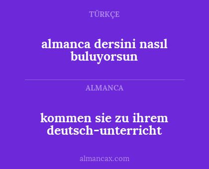 kommen sie zu ihrem deutsch-unterricht - almanca dersini nasıl buluyorsun