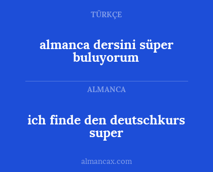 ich finde den deutschkurs super - almanca dersini süper buluyorum