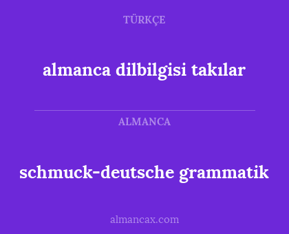 almanca dilbilgisi takılar - schmuck-deutsche grammatik