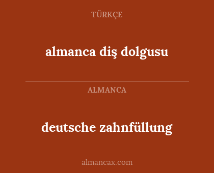 deutsche zahnfüllung - almanca diş dolgusu