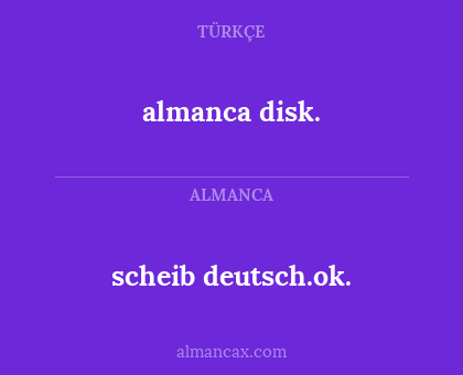 scheib deutsch.ok. - almanca disk.