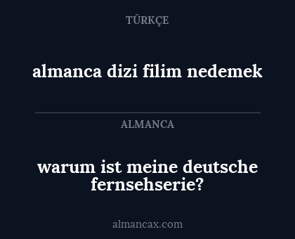 warum ist meine deutsche fernsehserie? - almanca dizi filim nedemek