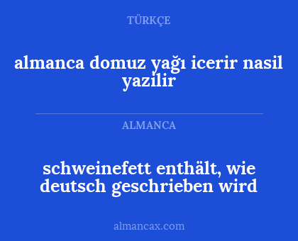 schweinefett enthält, wie deutsch geschrieben wird - almanca domuz yağı icerir nasil yazilir