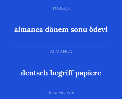 deutsch begriff papiere - almanca dönem sonu ödevi