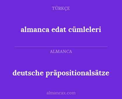 almanca edat cümleleri - deutsche präpositionalsätze