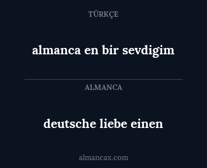 almanca en bir sevdigim - deutsche liebe einen