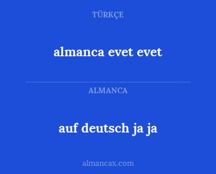 almanca evet evet - auf deutsch ja ja