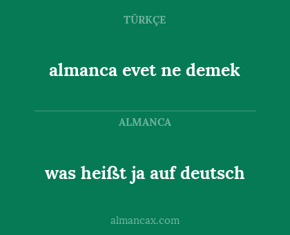 was heißt ja auf deutsch - almanca evet ne demek