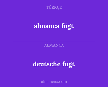 almanca fügt - deutsche fugt