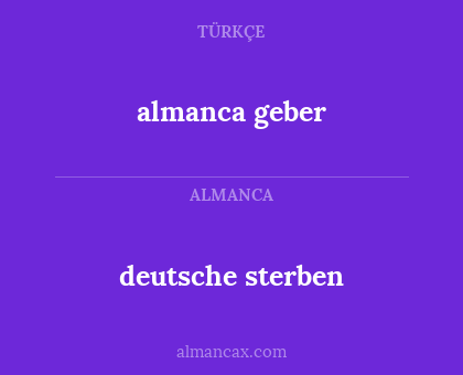 almanca geber - deutsche sterben